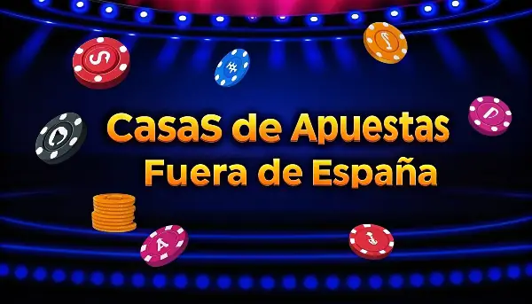 Casas de apuestas fuera de España