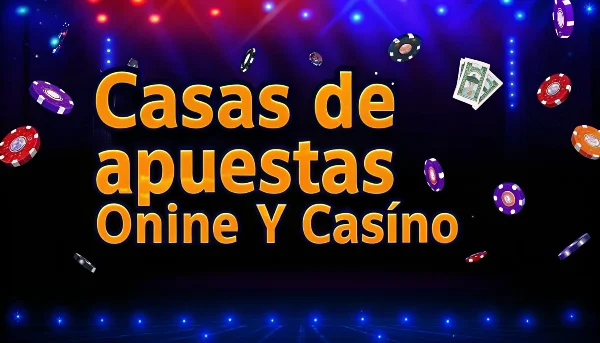 Casas de apuestas online y casino